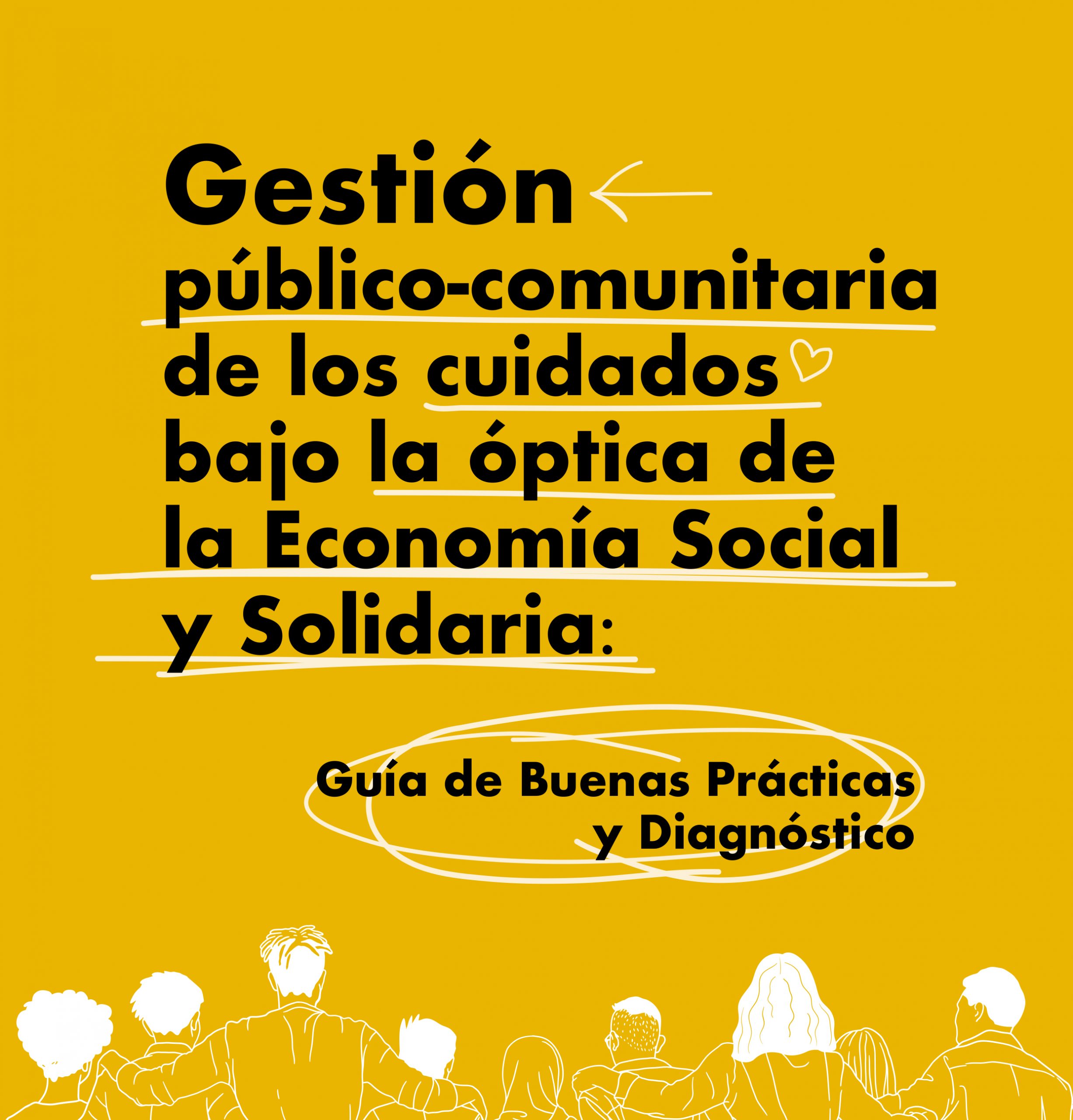 Gestión   público-comunitaria   de los cuidados   bajo la óptica de   la Economía Social   y Solidaria:
